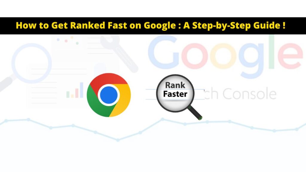 how to get ranked fast on Google
